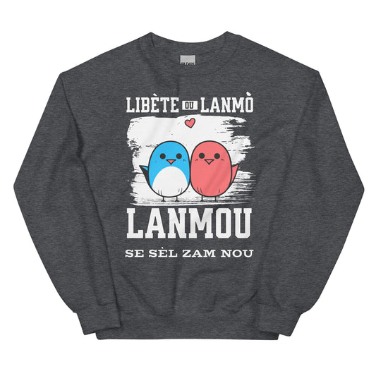 Libète ou lanmo Unisex Sweatshirt